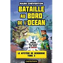 Minecraft - Le Mystère de Herobrine, T3 - Bataille au bord de l'océan (Mark Cheverton) (couverture 01)
